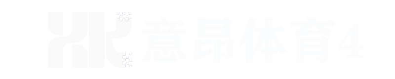 意昂体育4 -〈意昂4登录即享,美好时光〉